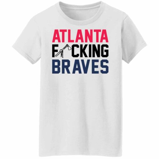 Atlanta fcking braves shirt Shirt Sweatshirt Long Sleeve Hoodie Tank Mug