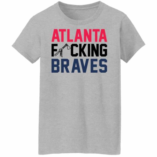 Atlanta fcking braves shirt Shirt Sweatshirt Long Sleeve Hoodie Tank Mug