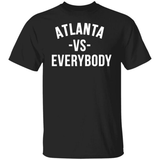 Atlanta vs everybody shirt Shirt Sweatshirt Long Sleeve Hoodie Tank Mug