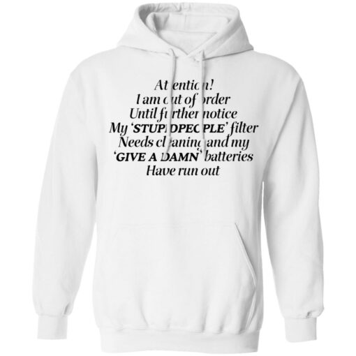 Attention I am out of order until further notice shirt Shirt Sweatshirt Long Sleeve Hoodie Tank Mug