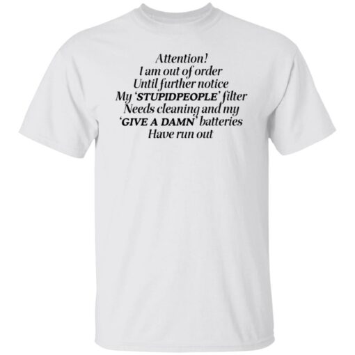 Attention I am out of order until further notice shirt Shirt Sweatshirt Long Sleeve Hoodie Tank Mug