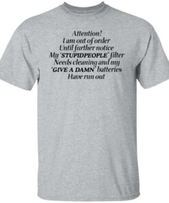 Attention I am out of order until further notice shirt Shirt Sweatshirt Long Sleeve Hoodie Tank Mug 5 Attention I am out of order until further notice shirt Shirt Sweatshirt Long Sleeve Hoodie Tank Mug 6