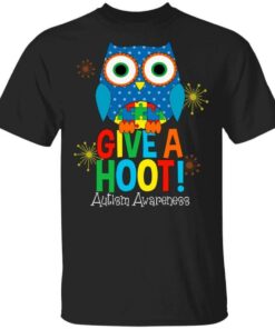 Autism Awareness Give A Hoot T-Shirts, Hoodies, Long Sleeve Shirt Sweatshirt Long Sleeve Hoodie Tank Mug