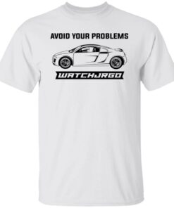 Avoid Your Problems Shirts, Hoodies, Long Sleeve Shirt Sweatshirt Long Sleeve Hoodie Tank Mug