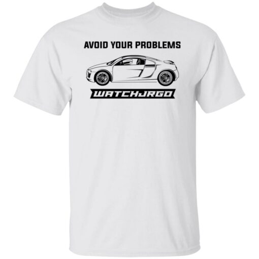 Avoid Your Problems Shirts, Hoodies, Long Sleeve Shirt Sweatshirt Long Sleeve Hoodie Tank Mug