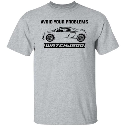 Avoid Your Problems Shirts, Hoodies, Long Sleeve Shirt Sweatshirt Long Sleeve Hoodie Tank Mug