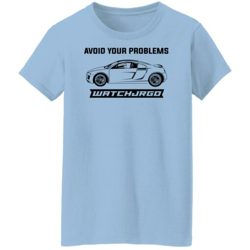 Avoid Your Problems Shirts, Hoodies, Long Sleeve Shirt Sweatshirt Long Sleeve Hoodie Tank Mug