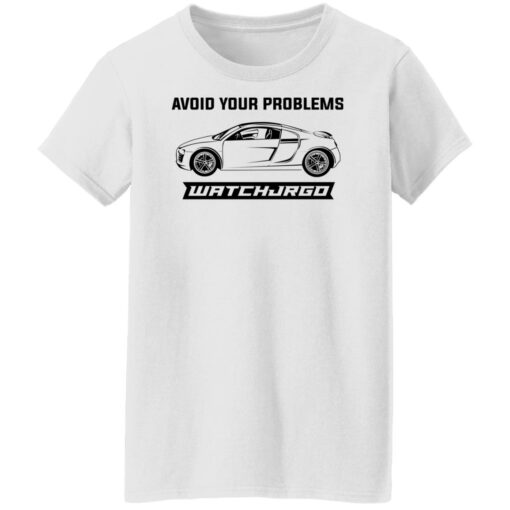 Avoid Your Problems Shirts, Hoodies, Long Sleeve Shirt Sweatshirt Long Sleeve Hoodie Tank Mug