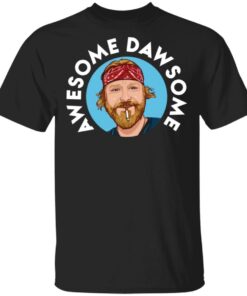 Awesome dawsome shirt Shirt Sweatshirt Long Sleeve Hoodie Tank Mug