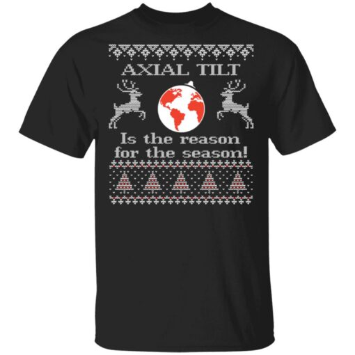 Axial Tilt Is The Reason For The Season Shirt Sweatshirt Long Sleeve Hoodie Tank Mug