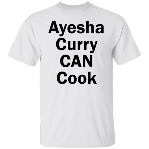 Ayesha Curry can cook shirt Shirt Sweatshirt Long Sleeve Hoodie Tank Mug