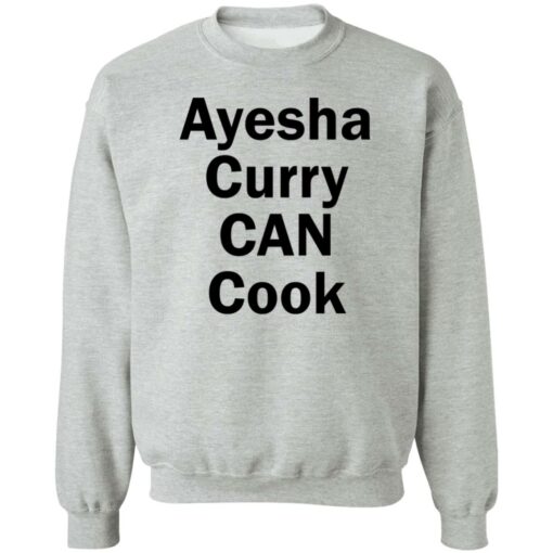 Ayesha Curry can cook shirt Shirt Sweatshirt Long Sleeve Hoodie Tank Mug