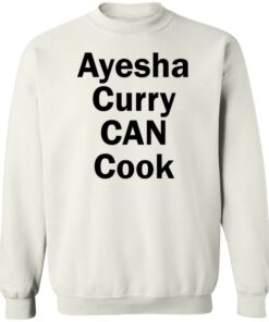 Ayesha Curry can cook shirt Shirt Sweatshirt Long Sleeve Hoodie Tank Mug 3 Ayesha Curry can cook shirt Shirt Sweatshirt Long Sleeve Hoodie Tank Mug 4
