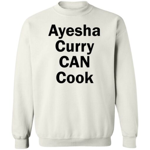 Ayesha Curry can cook shirt Shirt Sweatshirt Long Sleeve Hoodie Tank Mug