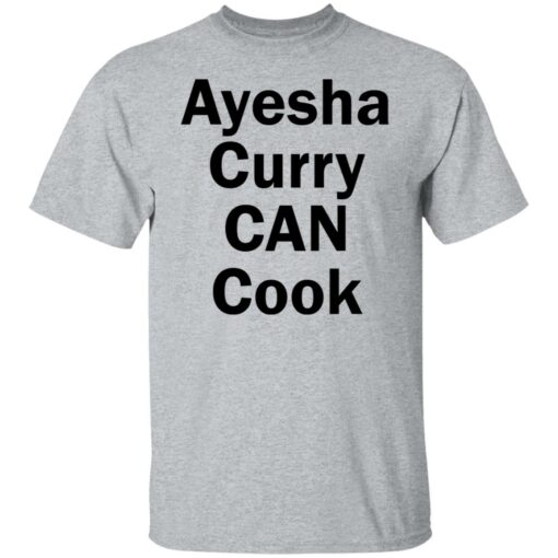 Ayesha Curry can cook shirt Shirt Sweatshirt Long Sleeve Hoodie Tank Mug