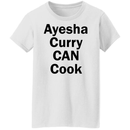 Ayesha Curry can cook shirt Shirt Sweatshirt Long Sleeve Hoodie Tank Mug