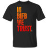 B Is For Build In BIFB We Trust Shirts, Hoodies Shirt Sweatshirt Long Sleeve Hoodie Tank Mug