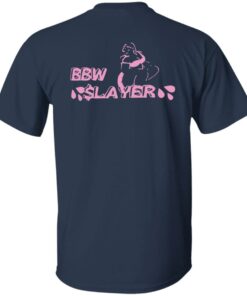 BBW Slayer shirt Shirt Sweatshirt Long Sleeve Hoodie Tank Mug 4 BBW Slayer shirt Shirt Sweatshirt Long Sleeve Hoodie Tank Mug 5