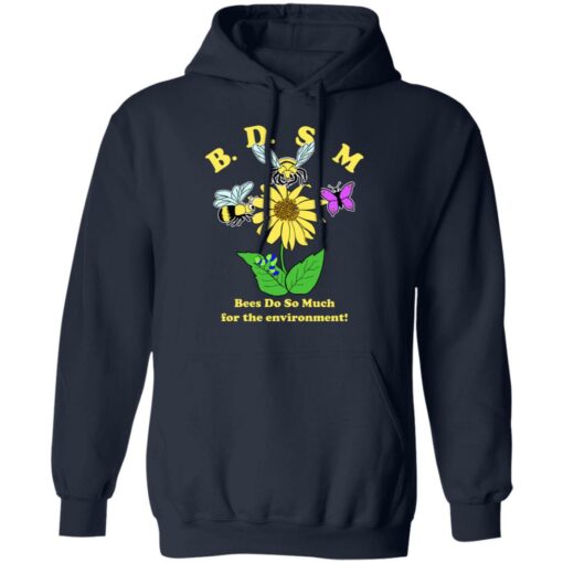 BDSM bee do so much for the environment shirt Shirt Sweatshirt Long Sleeve Hoodie Tank Mug