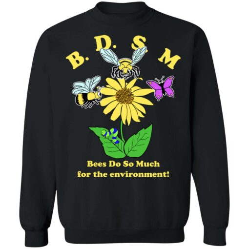 BDSM bee do so much for the environment shirt Shirt Sweatshirt Long Sleeve Hoodie Tank Mug