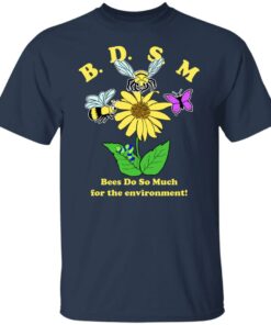 BDSM bee do so much for the environment shirt Shirt Sweatshirt Long Sleeve Hoodie Tank Mug 4 BDSM bee do so much for the environment shirt Shirt Sweatshirt Long Sleeve Hoodie Tank Mug 5