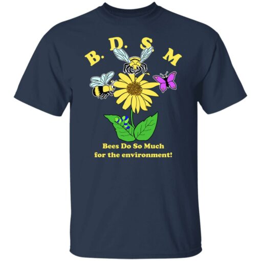 BDSM bee do so much for the environment shirt Shirt Sweatshirt Long Sleeve Hoodie Tank Mug