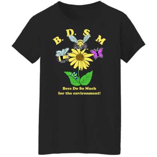 BDSM bee do so much for the environment shirt Shirt Sweatshirt Long Sleeve Hoodie Tank Mug