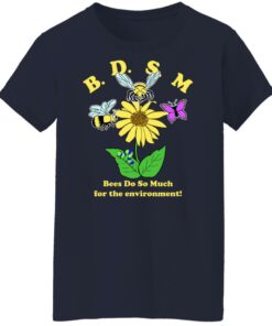 BDSM bee do so much for the environment shirt Shirt Sweatshirt Long Sleeve Hoodie Tank Mug 6 BDSM bee do so much for the environment shirt Shirt Sweatshirt Long Sleeve Hoodie Tank Mug 7
