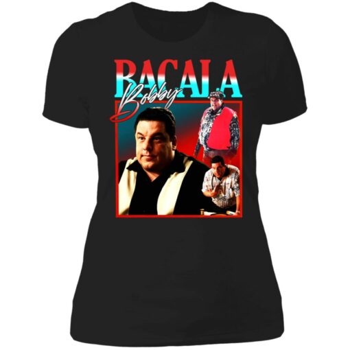 Bacala bobby shirt Shirt Sweatshirt Long Sleeve Hoodie Tank Mug