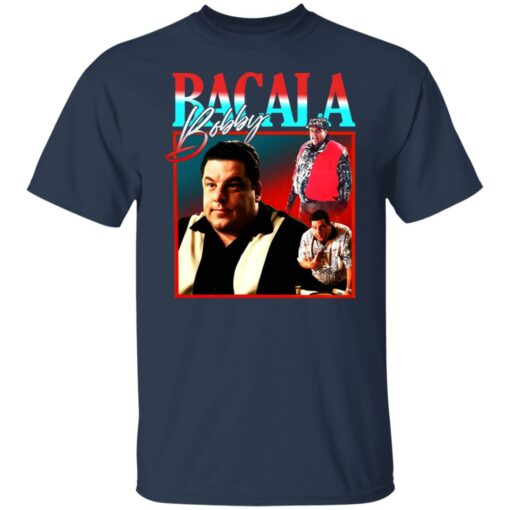 Bacala bobby shirt Shirt Sweatshirt Long Sleeve Hoodie Tank Mug