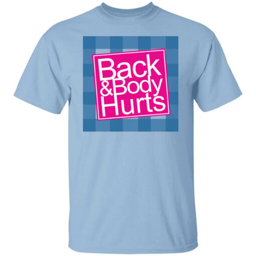 Back & Body Hurts T-Shirts, Hoodies, Long Sleeve Shirt Sweatshirt Long Sleeve Hoodie Tank Mug