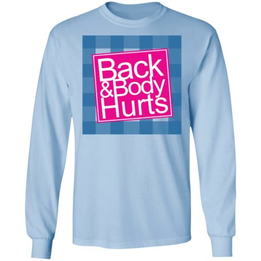 Back & Body Hurts T-Shirts, Hoodies, Long Sleeve Shirt Sweatshirt Long Sleeve Hoodie Tank Mug