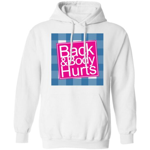 Back & Body Hurts T-Shirts, Hoodies, Long Sleeve Shirt Sweatshirt Long Sleeve Hoodie Tank Mug