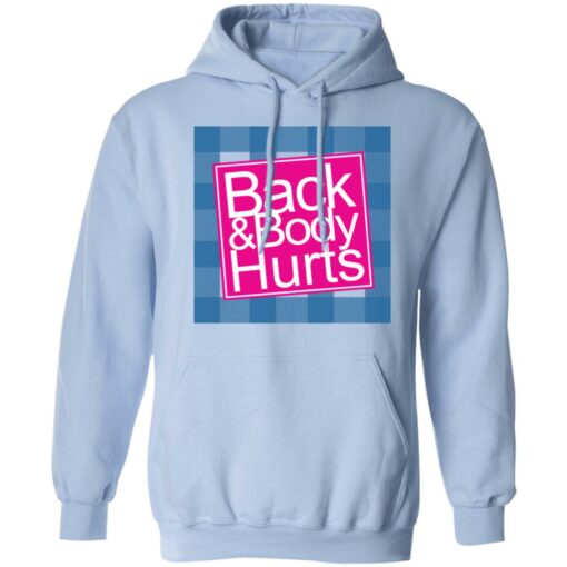 Back & Body Hurts T-Shirts, Hoodies, Long Sleeve Shirt Sweatshirt Long Sleeve Hoodie Tank Mug