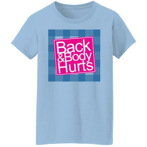 Back & Body Hurts T-Shirts, Hoodies, Long Sleeve Shirt Sweatshirt Long Sleeve Hoodie Tank Mug