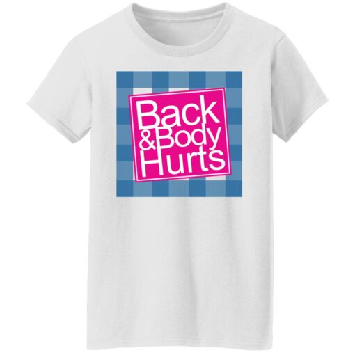 Back & Body Hurts T-Shirts, Hoodies, Long Sleeve Shirt Sweatshirt Long Sleeve Hoodie Tank Mug