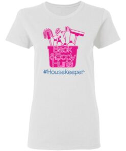 Back and body hurts housekeeper shirt Shirt Sweatshirt Long Sleeve Hoodie Tank Mug 7
