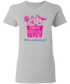 Back and body hurts housekeeper shirt Shirt Sweatshirt Long Sleeve Hoodie Tank Mug 8