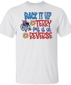 Back it up terry put it in reverse wheelchair shirt Shirt Sweatshirt Long Sleeve Hoodie Tank Mug Back it up terry put it in reverse wheelchair shirt Shirt Sweatshirt Long Sleeve Hoodie Tank Mug