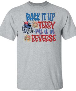 Back it up terry put it in reverse wheelchair shirt Shirt Sweatshirt Long Sleeve Hoodie Tank Mug