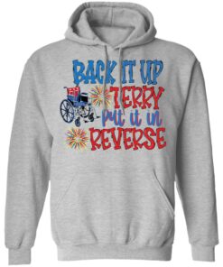 Back it up terry put it in reverse wheelchair shirt Shirt Sweatshirt Long Sleeve Hoodie Tank Mug 3