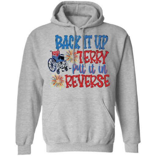 Back it up terry put it in reverse wheelchair shirt Shirt Sweatshirt Long Sleeve Hoodie Tank Mug