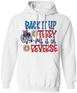 Back it up terry put it in reverse wheelchair shirt Shirt Sweatshirt Long Sleeve Hoodie Tank Mug 4