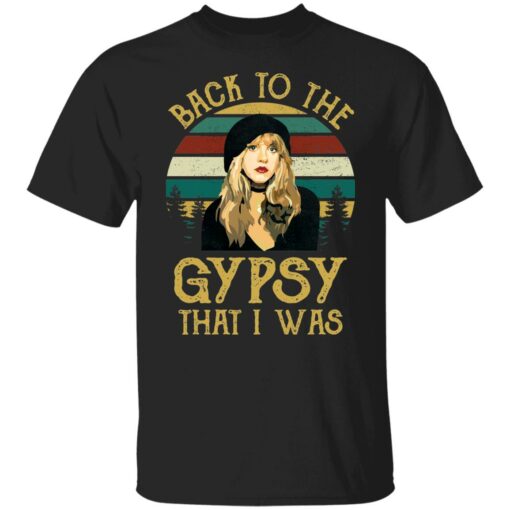 Back to the gypsy that i was shirt Shirt Sweatshirt Long Sleeve Hoodie Tank Mug