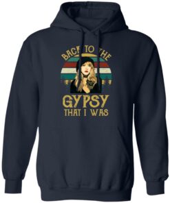 Back to the gypsy that i was shirt Shirt Sweatshirt Long Sleeve Hoodie Tank Mug