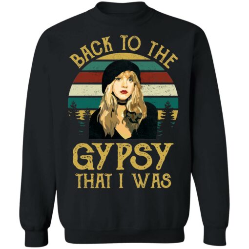 Back to the gypsy that i was shirt Shirt Sweatshirt Long Sleeve Hoodie Tank Mug