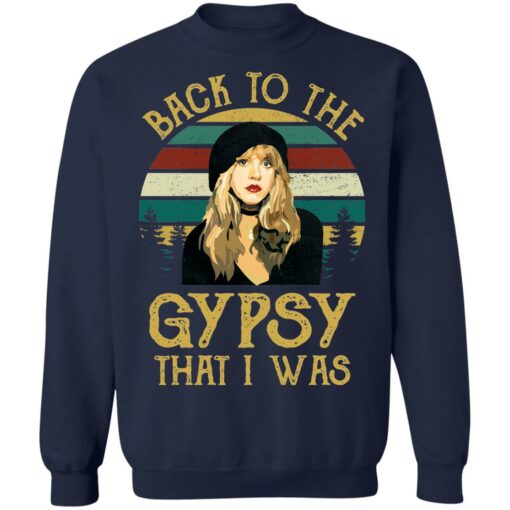 Back to the gypsy that i was shirt Shirt Sweatshirt Long Sleeve Hoodie Tank Mug