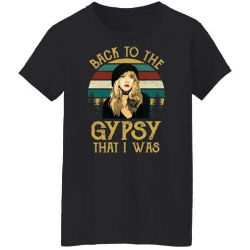 Back to the gypsy that i was shirt Shirt Sweatshirt Long Sleeve Hoodie Tank Mug