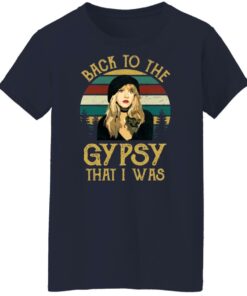 Back to the gypsy that i was shirt Shirt Sweatshirt Long Sleeve Hoodie Tank Mug 6 Back to the gypsy that i was shirt Shirt Sweatshirt Long Sleeve Hoodie Tank Mug 7