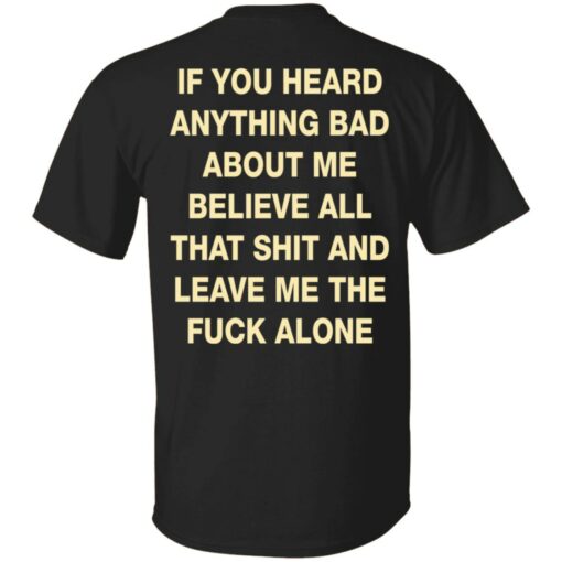 Backside If you’ve heard anything bad about me shirt Shirt Sweatshirt Long Sleeve Hoodie Tank Mug